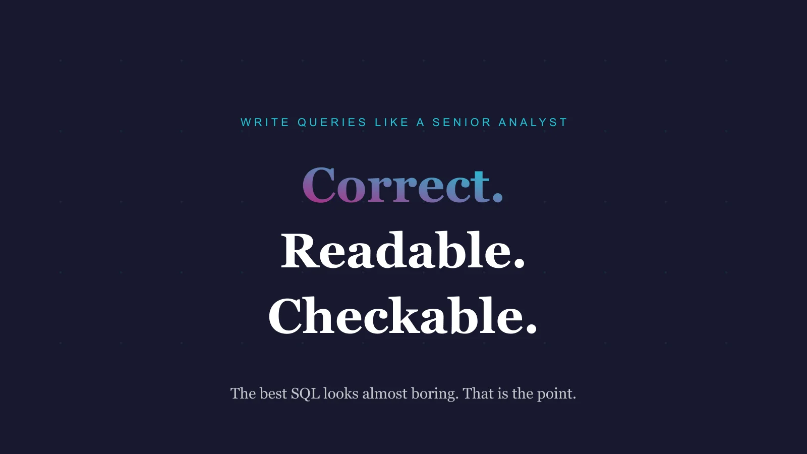 SQL Best Practices for Beginners: Write Queries Like a Senior Analyst